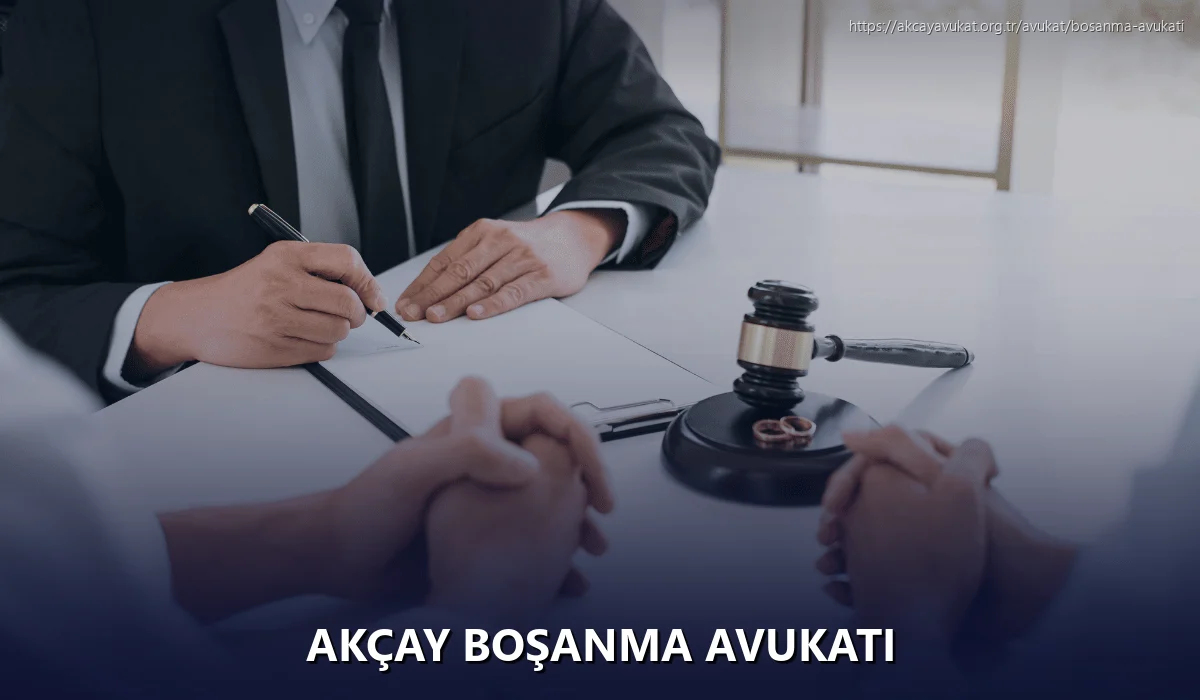 Akçay Boşanma Avukatı