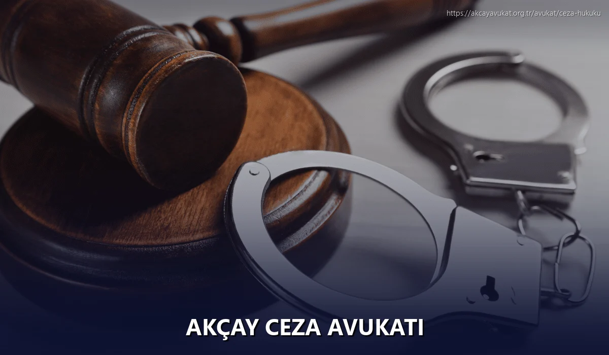 Akçay Ceza Avukatı