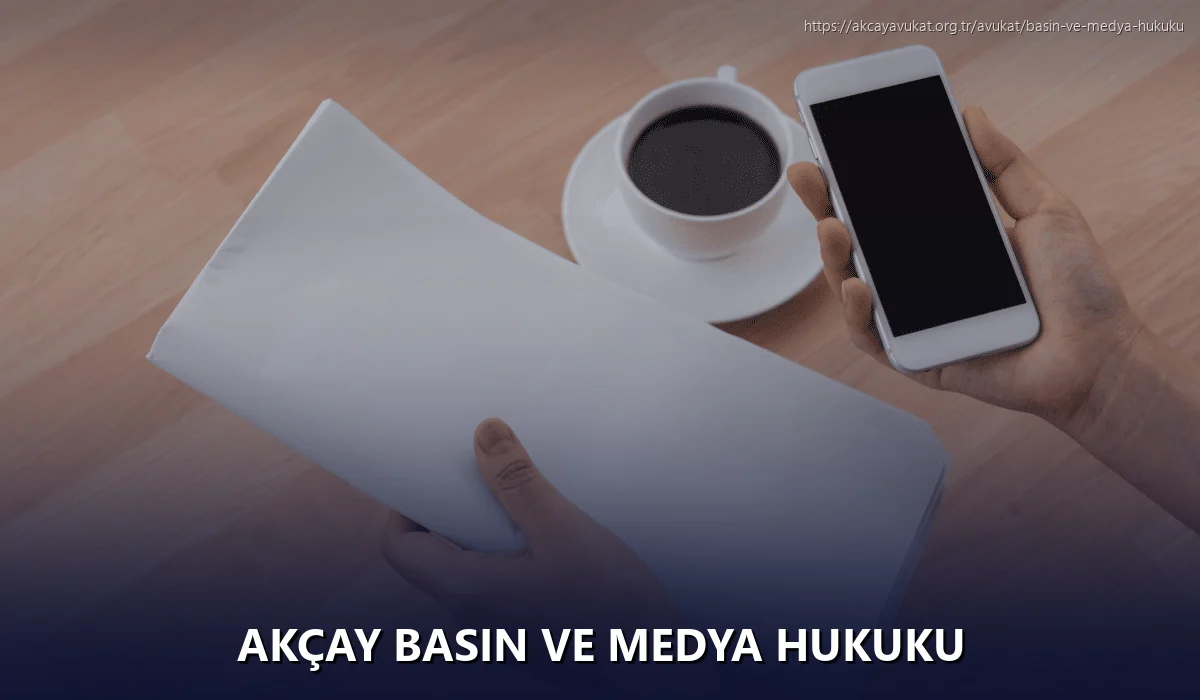 Akçay Basın ve Medya Hukuku