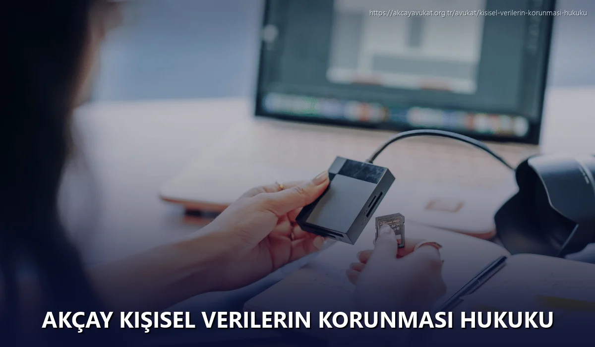 Akçay Kişisel Verilerin Korunması Hukuku
